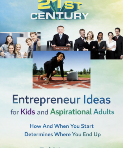 21st Century Entrepreneur Ideas for Kids and Aspirational Adults
